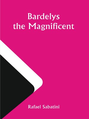 cover image of Bardelys the Magnificent